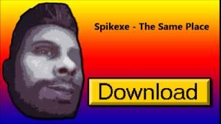 Spikexe - The Same Place ROYALTY FREE