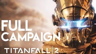 TITANFALL 2 GAMEPLAY - FULL CAMPAIGN - FULL SINGLE PLAYER NO COMMENTARY