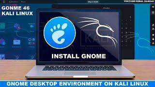 How to Install GNOME in Kali Linux 2024.1 ?  Gnome Desktop Environment 