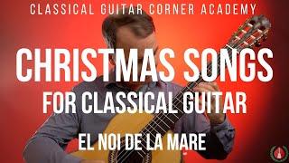 Christmas Songs for Classical Guitar El Noi de la Mare