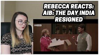 Rebecca Reacts AIB The Day India Resigned