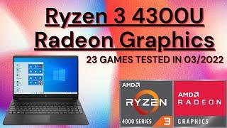 AMD Ryzen 3 4300U \ Radeon Graphics \ 23 GAMES TESTED IN 032022