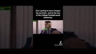 Dan Lanning to every Oregon fan out there  and to the rest of the College Football world tomorrow