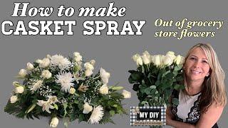 HOW TO MAKE A CASKET SPRAY  FUNERAL FLOWER ARRANGEMENT  ON THE BUDGET