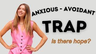 Anxious Avoidant Trap The psychology behind why you are addicted to your avoidant ex.