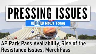 Pressing Issues - AP Park Pass Availability Rise of the Resistance Issues MerchPass 822020