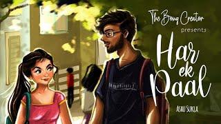 Har Ek Paal - Ashu Shukla  Lonely romantic music video  LYRICAL