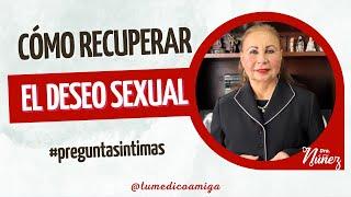 Cómo recuperar el deseo sexual