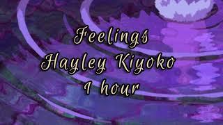 Hayley Kiyoko- Feelings 1 hour