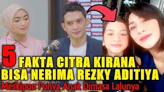 5 Fakta Citra Kirana Bisa Menerima Rezky Aditya Meskipun Punya Anak Dari Weni Aryani‼️