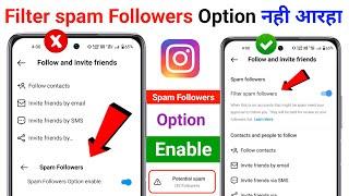 filter spam followers option not showing instagram  instagram potential spam followers  2024