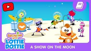 Growing with Lottie Dottie  A Show on the Moon