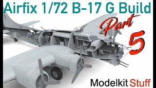 Building the Airfix 172 B17-G Part 5