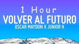 Oscar Maydon x Junior H - Volver Al Futuro LetraLyrics  1 hour