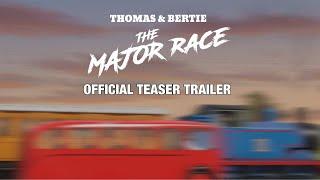 ‘THOMAS & BERTIE THE MAJOR RACE’ - Concept Teaser Trailer OUTDATED