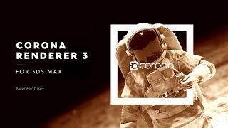 Corona Renderer 3 New Features