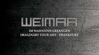 Weimar • Im Wahnsinn gefangen Imaginary Tour 2023  Frankfurt