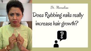 Does rubbing nails really increase hair growth?