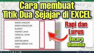 Cara Membuat Titik Dua Sejajar di EXCEL dengan Rapi Otomatis