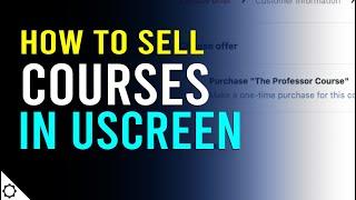 How to Set Up and Sell Course On Uscreen