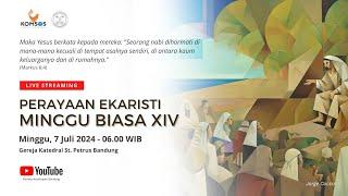 MISA MINGGU BIASA XIV  Minggu 7 Juli 2024 - 06.00 WIB  Gereja Katedral St. Petrus Bandung