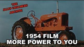 1954 Allis Chalmers Dealer Movie More Power To You WD-45 CA B G Tractors HD Version