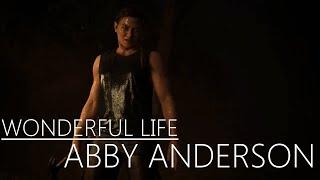TLoU Abby Anderson  Wonderful Life