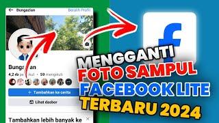 Cara Mengganti Foto Sampul Facebook Lite Terbaru 2024  Tutorial Mengganti Foto Sampul Facebook Lite