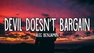 Alec Benjamin - Devil Doesnt Bargain Lyrics