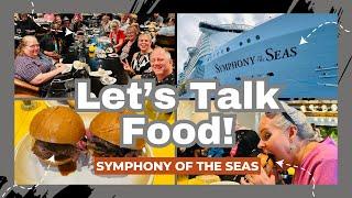 Food & Drinks on Symphony of the Seas Let’s Talk