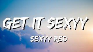 Sexyy Red - Get It Sexyy Lyrics