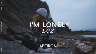 Luz - im lonely  Lyrics