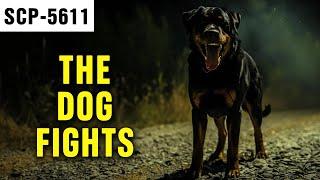 The Dog Fights  SCP-5611