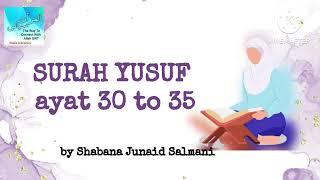 Surah Yusuf 30-35 TilawatTranslation & Explanation by  Shabana Junaid Salmani