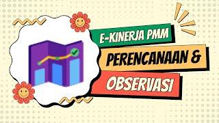 CARA ISI E-KINERJA PMM TAHAP PERENCANAAN DAN OBSERVASI