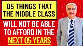 05 Things That The Middle Class Will Not Be Able To Afford In Next Five Years