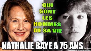 Nathalie Baye a 75 ans  qui sont les hommes célèbres qui ont marqué sa vie ?