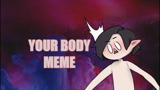 YOUR BODY MEME