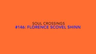 Soul Crossing #146 Florence Scovel Shinn  1871-1940
