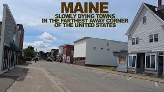 MAINE Slowly DYING Towns In The Farthest Away Corner Of The United States