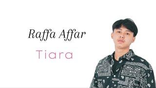 Raffa Affar  Tiara   Lirik lagu 