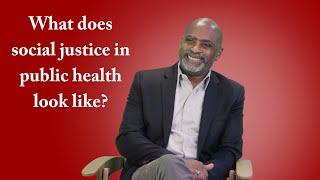 What does social justice in public health look like?