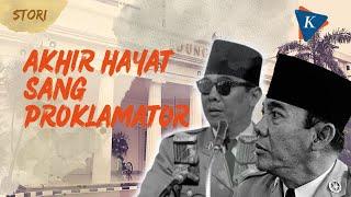 Akhir Hayat Soekarno Bapak Proklamator Sekaligus Presiden Pertama RI