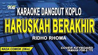 KARAOKE HARUSKAH BERAKHIR NADA PRIA RIDHO RHOMA DANGDUT KOPLO VERSION