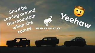 Shell Be Coming Around The Mountain When She Comes Yeehaw Ford Bronco Showcase 2024 Canada TV AD