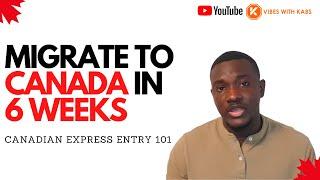 Migrate To Canada In 6 Weeks As A Skilled Worker_Canadian EXPRESS ENTRY 101Episode 1