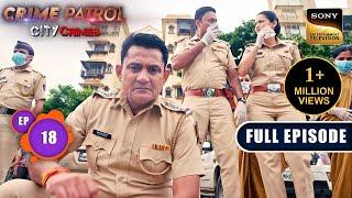 Prapanch  Crime Patrol - City Crimes - Ep 18  Full Episode  7 Aug 2024