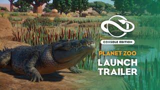 Planet Zoo Console Edition  Launch Trailer