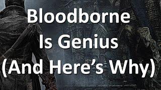 Bloodborne Is Genius And Heres Why