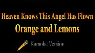 Orange & Lemons - Heaven Knows - This Angel Has Flown Karaoke